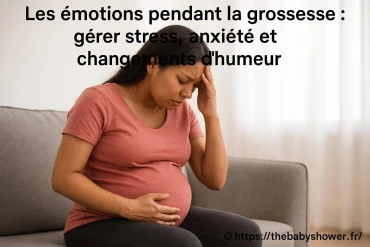 Les Ă©motions pendant la grossesse : comment gĂ©rer stress, anxiĂ©tĂ© et changements dâhumeur