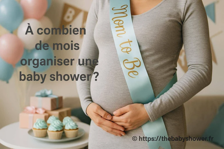À combien de mois organiser une baby shower pour un moment réussi ?